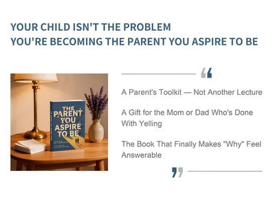 The Parent You Strive to Be: A Mindful Parenting Guide